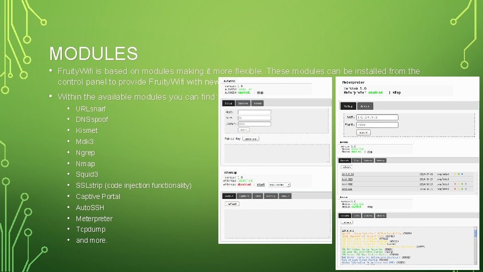 MODULES • Fruity. Wifi is based on modules making it more flexible. These modules MODULES • Fruity. Wifi is based on modules making it more flexible. These modules