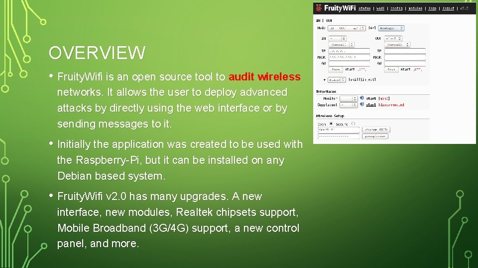 OVERVIEW • Fruity. Wifi is an open source tool to audit wireless networks. It OVERVIEW • Fruity. Wifi is an open source tool to audit wireless networks. It