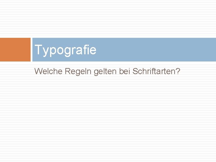 Typografie Welche Regeln gelten bei Schriftarten? 