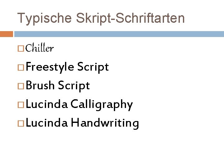 Typische Skript-Schriftarten Chiller Freestyle Script Brush Script Lucinda Calligraphy Lucinda Handwriting 