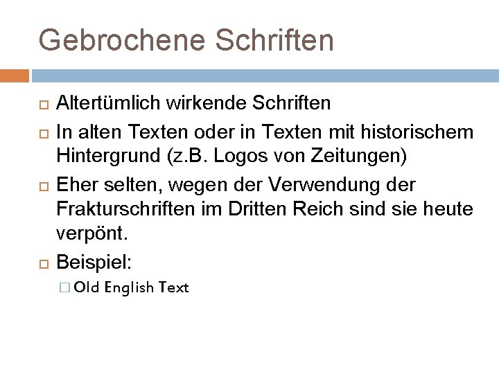 Gebrochene Schriften Altertümlich wirkende Schriften In alten Texten oder in Texten mit historischem Hintergrund