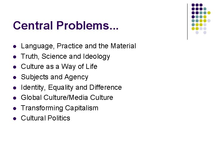 Central Problems. . . l l l l Language, Practice and the Material Truth,