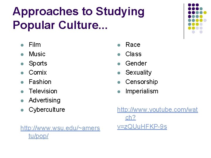 Approaches to Studying Popular Culture. . . l l l l Film Music Sports