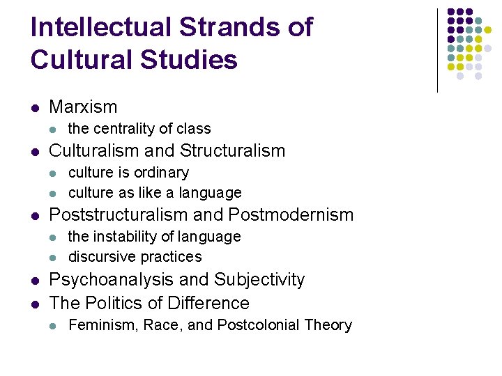 Intellectual Strands of Cultural Studies l Marxism l l Culturalism and Structuralism l l