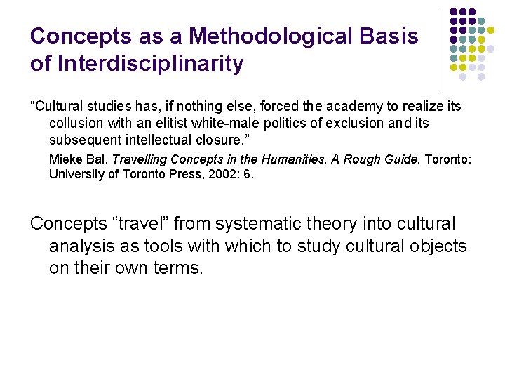 Concepts as a Methodological Basis of Interdisciplinarity “Cultural studies has, if nothing else, forced