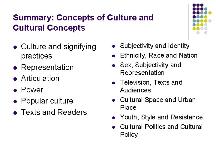 Summary: Concepts of Culture and Cultural Concepts l l l Culture and signifying practices