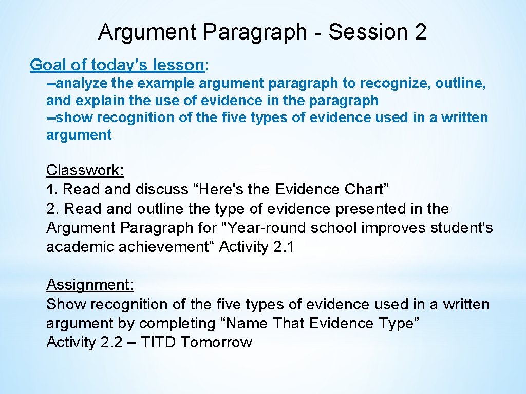 Argument Paragraph - Session 2 Goal of today's lesson: --analyze the example argument paragraph