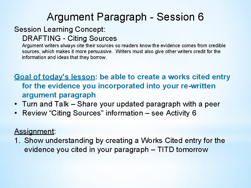 Argument Paragraph - Session 6 Session Learning Concept: DRAFTING - Citing Sources Argument writers