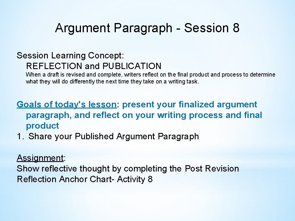 Argument Paragraph - Session 8 Session Learning Concept: REFLECTION and PUBLICATION When a draft