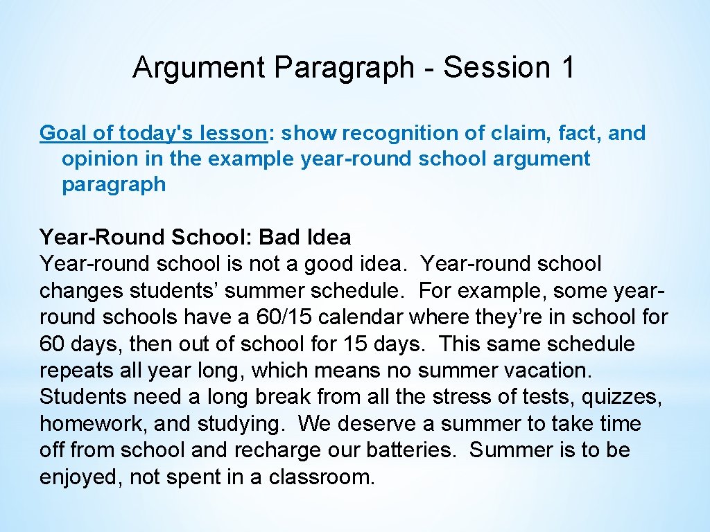 Argument Paragraph - Session 1 Goal of today's lesson: show recognition of claim, fact,