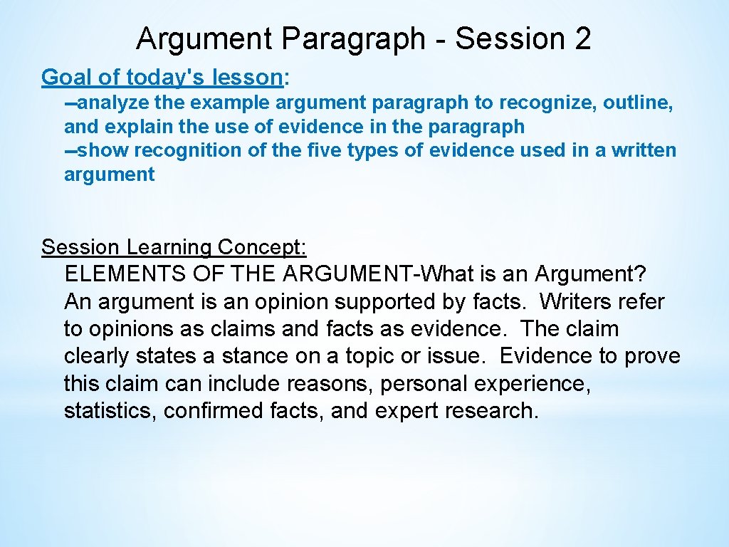 Argument Paragraph - Session 2 Goal of today's lesson: --analyze the example argument paragraph