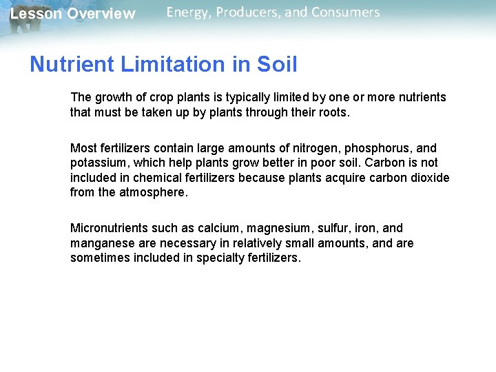Lesson Overview Energy, Producers, and Consumers Nutrient Limitation in Soil The growth of crop Lesson Overview Energy, Producers, and Consumers Nutrient Limitation in Soil The growth of crop