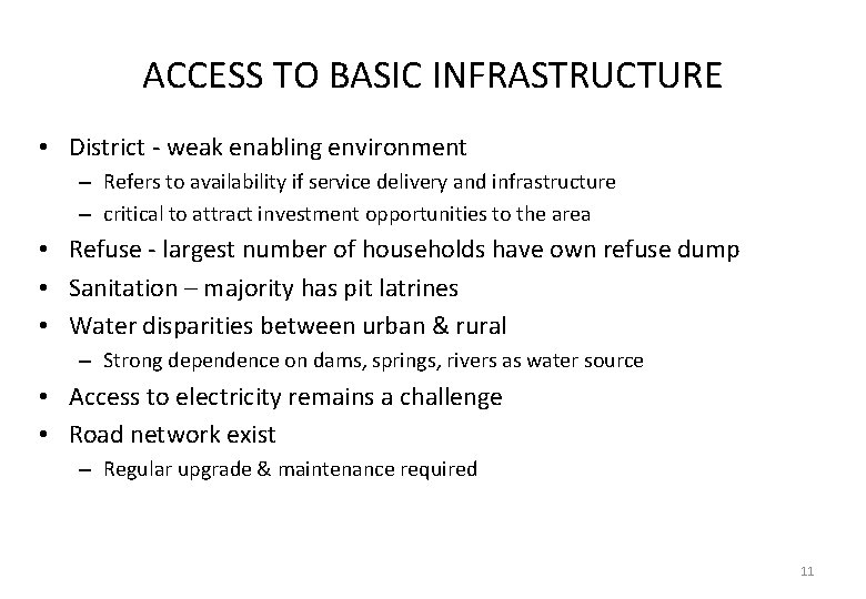 ACCESS TO BASIC INFRASTRUCTURE • District - weak enabling environment – Refers to availability