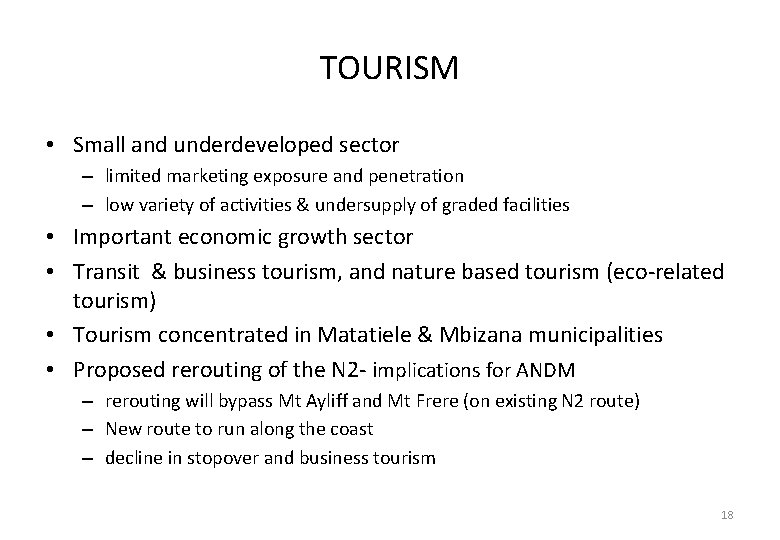 TOURISM • Small and underdeveloped sector – limited marketing exposure and penetration – low