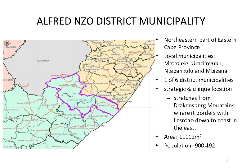 ALFRED NZO DISTRICT MUNICIPALITY • Northeastern part of Eastern Cape Province • Local municipalities: