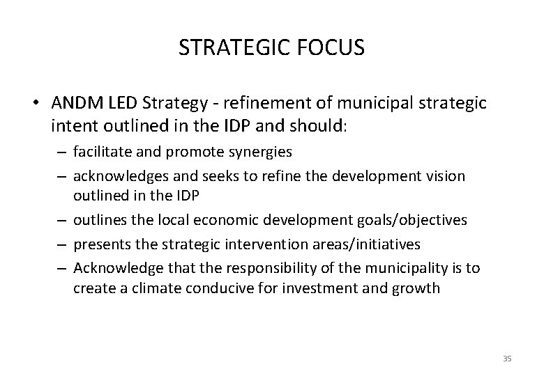 STRATEGIC FOCUS • ANDM LED Strategy - refinement of municipal strategic intent outlined in