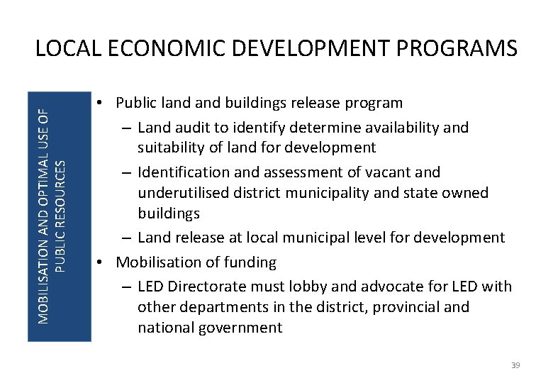 MOBILISATION AND OPTIMAL USE OF PUBLIC RESOURCES LOCAL ECONOMIC DEVELOPMENT PROGRAMS • Public land