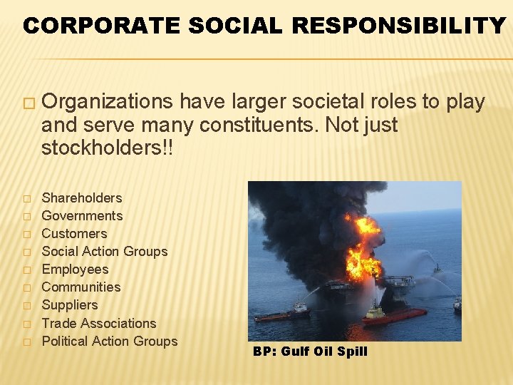 CORPORATE SOCIAL RESPONSIBILITY � Organizations have larger societal roles to play and serve many