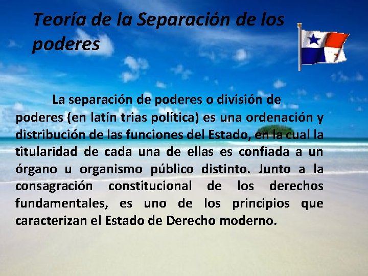 Teoría de la Separación de los poderes La separación de poderes o división de