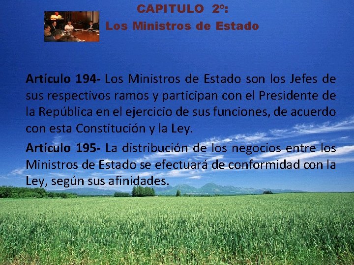 CAPITULO 2º: Los Ministros de Estado Artículo 194 - Los Ministros de Estado son