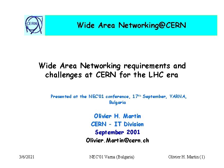 CERN Wide Area Networking@CERN Wide Area Networking requirements and challenges at CERN for the