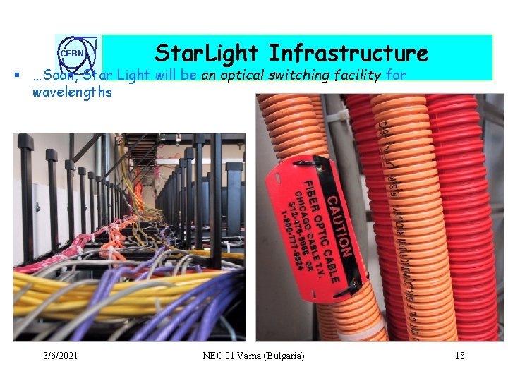 CERN Star. Light Infrastructure § …Soon, Star Light will be an optical switching facility