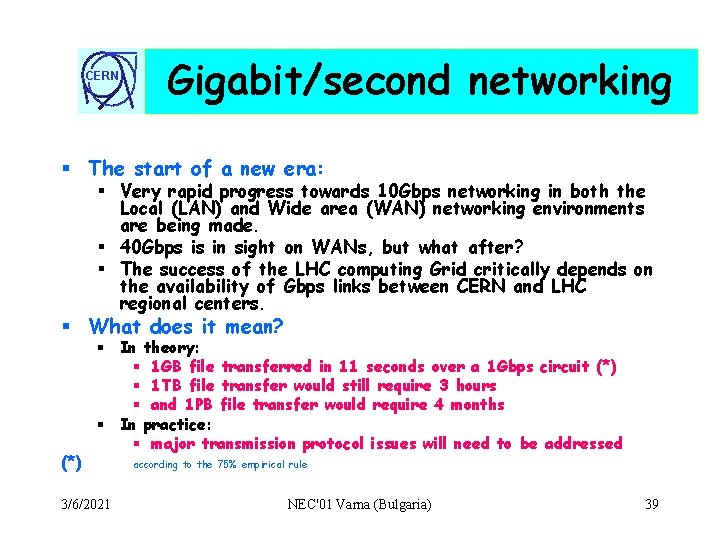 CERN Gigabit/second networking § The start of a new era: § Very rapid progress