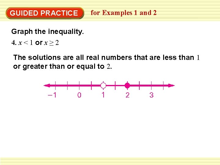 GUIDED PRACTICE for Examples 1 and 2 Graph the inequality. 4. x < 1