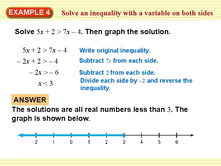 EXAMPLE 4 Solve an inequality with a variable on both sides Solve 5 x