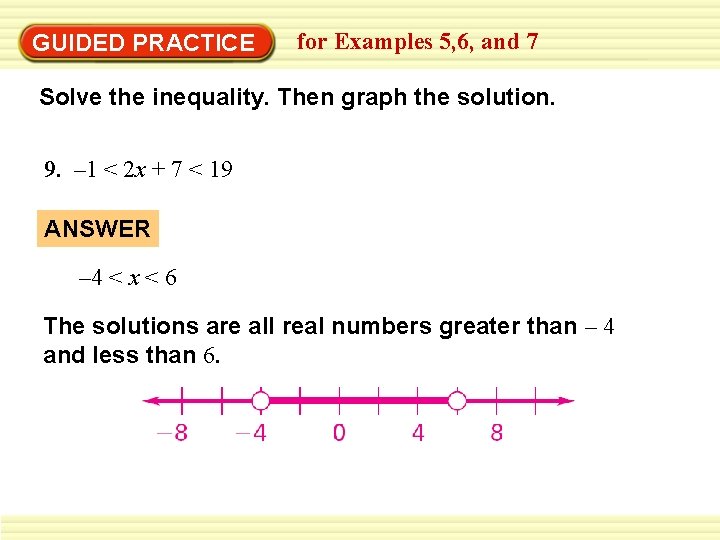 GUIDED PRACTICE for Examples 5, 6, and 7 Solve the inequality. Then graph the