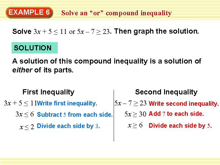 EXAMPLE 6 Solve an “or” compound inequality Solve 3 x + 5 ≤ 11