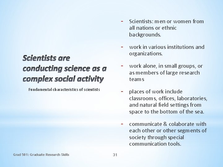 Fundamental characteristics of scientists Grad 501: Graduate Research Skills 31 - Scientists: men or