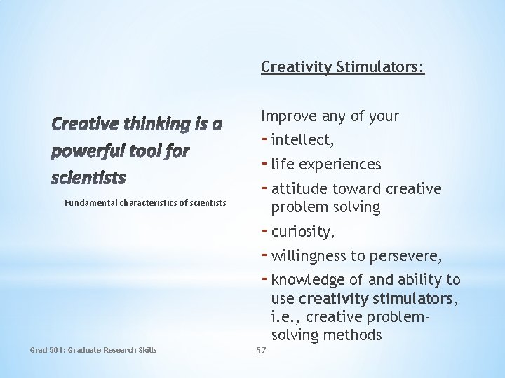 Creativity Stimulators: Improve any of your Fundamental characteristics of scientists - intellect, - life