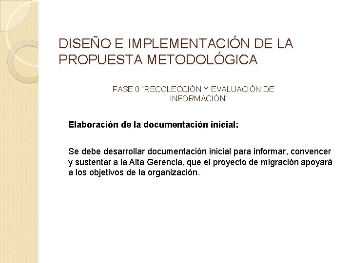 DISEÑO E IMPLEMENTACIÓN DE LA PROPUESTA METODOLÓGICA FASE 0 “RECOLECCIÓN Y EVALUACIÓN DE INFORMACIÓN”