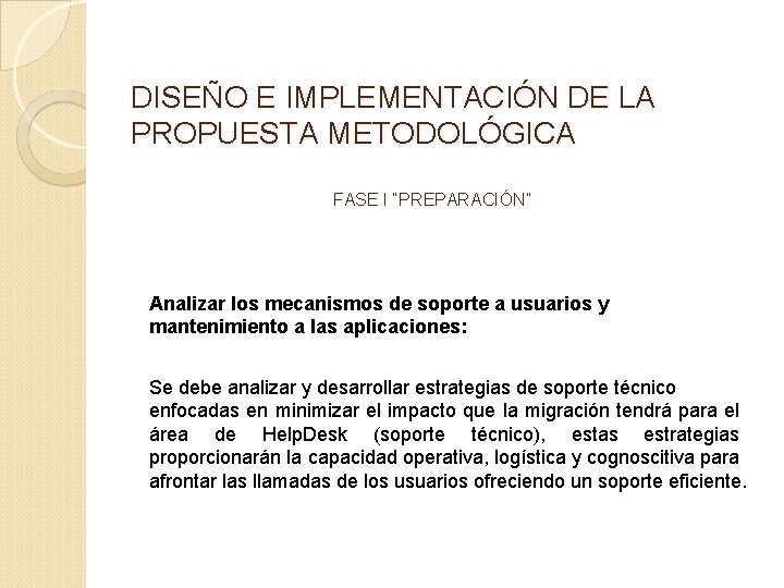 DISEÑO E IMPLEMENTACIÓN DE LA PROPUESTA METODOLÓGICA FASE I “PREPARACIÓN” Analizar los mecanismos de