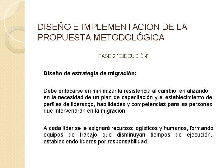DISEÑO E IMPLEMENTACIÓN DE LA PROPUESTA METODOLÓGICA FASE 2 “EJECUCIÓN” Diseño de estrategia de