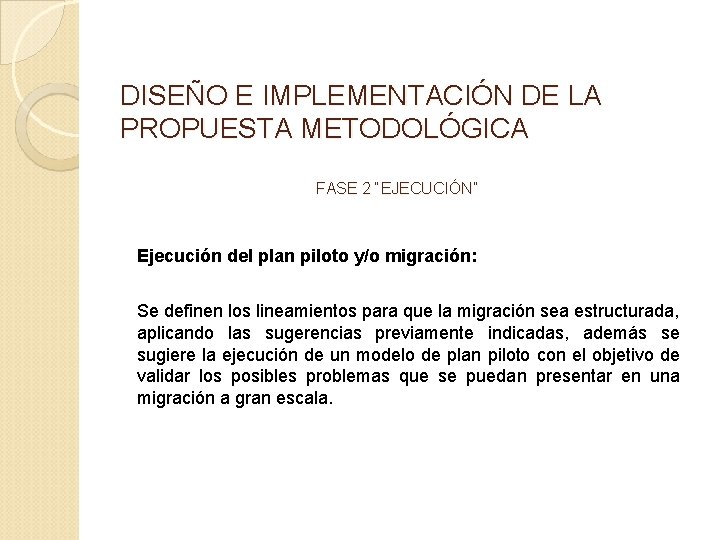 DISEÑO E IMPLEMENTACIÓN DE LA PROPUESTA METODOLÓGICA FASE 2 “EJECUCIÓN” Ejecución del plan piloto