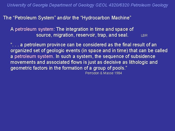 PS defns University of Georgia Department of Geology GEOL 4320/6320 Petroleum Geology The “Petroleum