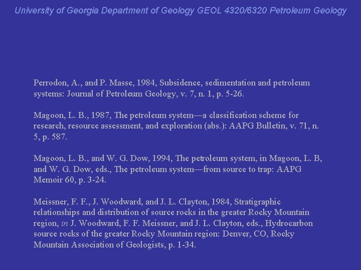 PS refs University of Georgia Department of Geology GEOL 4320/6320 Petroleum Geology Perrodon, A.