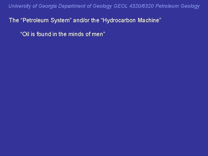 PS insp University of Georgia Department of Geology GEOL 4320/6320 Petroleum Geology The “Petroleum