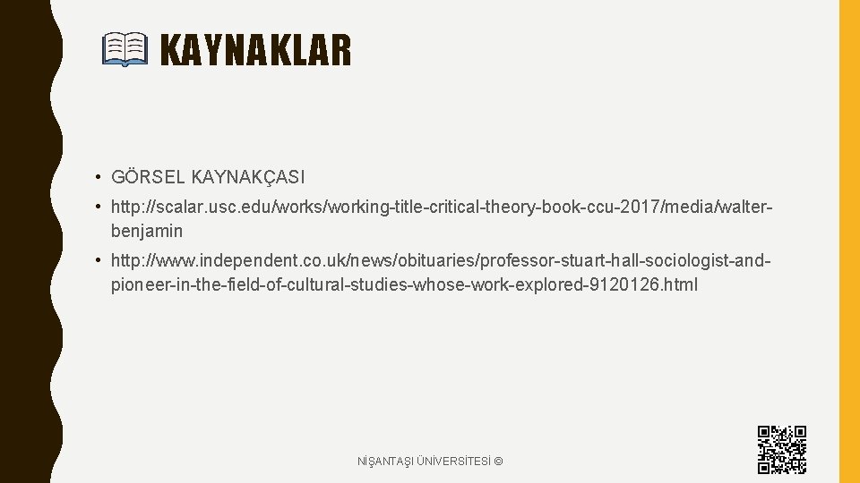 KAYNAKLAR • GÖRSEL KAYNAKÇASI • http: //scalar. usc. edu/works/working-title-critical-theory-book-ccu-2017/media/walterbenjamin • http: //www. independent. co.