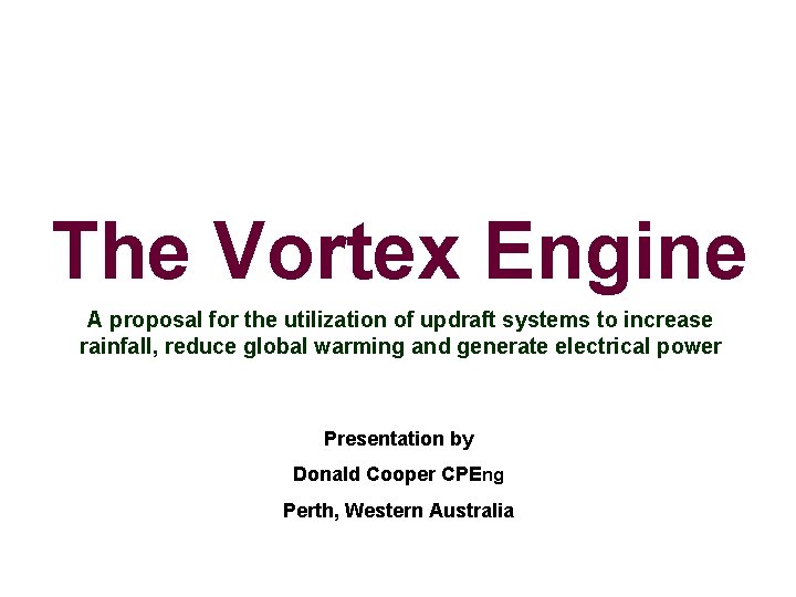 The Vortex Engine A proposal for the utilization of updraft systems to increase rainfall,