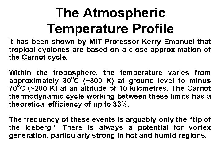 The Atmospheric Temperature Profile It has been shown by MIT Professor Kerry Emanuel that
