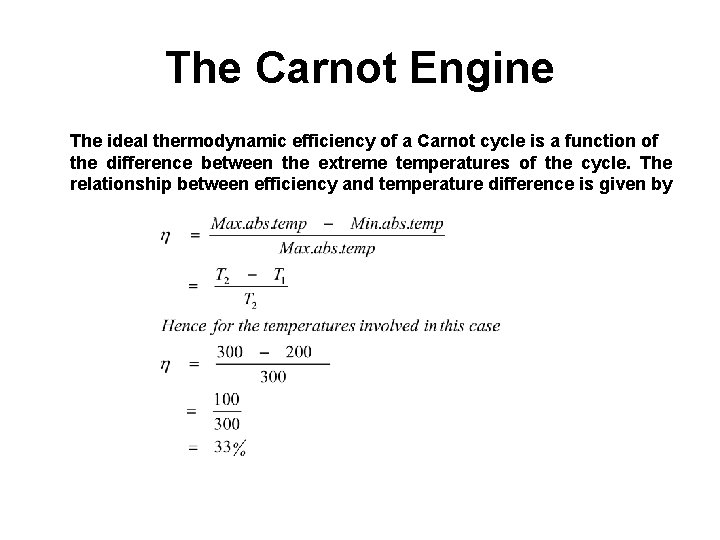 The Carnot Engine The ideal thermodynamic efficiency of a Carnot cycle is a function