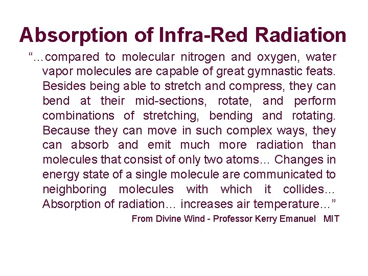 Absorption of Infra-Red Radiation “…compared to molecular nitrogen and oxygen, water vapor molecules are Absorption of Infra-Red Radiation “…compared to molecular nitrogen and oxygen, water vapor molecules are