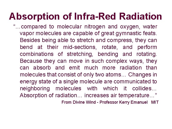 Absorption of Infra-Red Radiation “…compared to molecular nitrogen and oxygen, water vapor molecules are