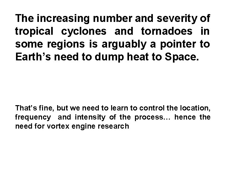 The increasing number and severity of tropical cyclones and tornadoes in some regions is