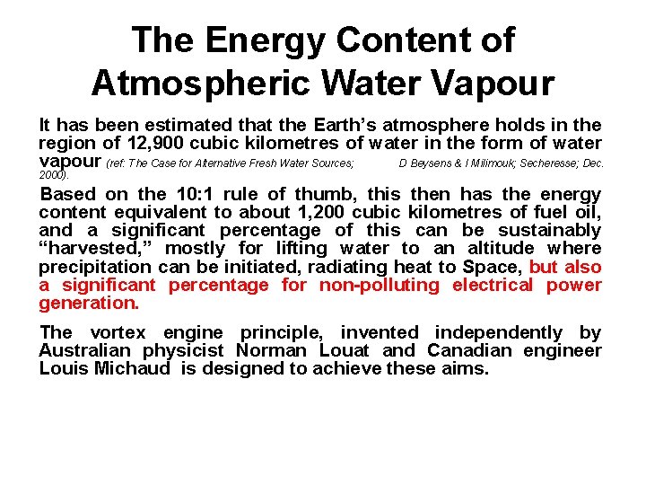 The Energy Content of Atmospheric Water Vapour It has been estimated that the Earth’s