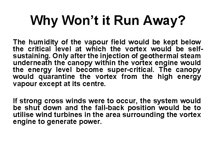 Why Won’t it Run Away? The humidity of the vapour field would be kept Why Won’t it Run Away? The humidity of the vapour field would be kept