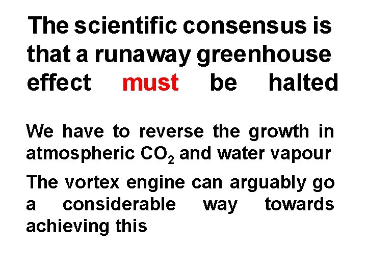 The scientific consensus is that a runaway greenhouse effect must be halted We have